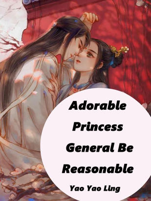 Adorable Princess: General, Be Reasonable